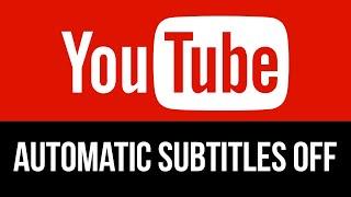 How to Turn OFF Automatic Subtitles in YouTube | Turn Automatic Closed Captions OFF on YouTube