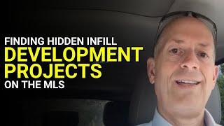 How to Find Hidden Residential Infill Development Projects on the MLS