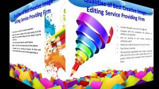 Top qualities of hiring best creative image editing services providing firm