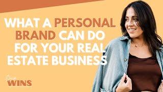 What A Personal Brand Can Do For Your Real Estate Business