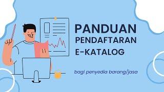 Panduan Pendaftaran Penyedia E-Katalog