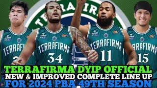 TERRAFIRMA DYIP OFFICIAL NEW & IMPROVED COMPLETE LINE UP FOR 2024 PBA 49TH SEASON | DYIP UPDATES