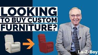 Buying Custom Furniture At La-Z-Boy