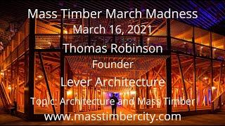 Architecture and Mass Timber - Thomas Robinson - Lever Architecture