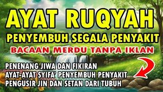 AYAT RUQYAH PENYEMBUH SEGALA PENYAKIT