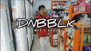 MAC D KRAT- DNBBLK (Official Music Video)