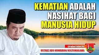 KEMATIAN ADALAH NASIHAT ORANG HIDUP/USTADZ ABU HUMAIROH @KajianOnline744