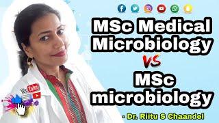 MSc medical microbiology/MSc microbiology- scope ,Q and A