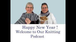 MC Knitting Adventures Podcast - Episode #143 - Happy New Year 2025!!!