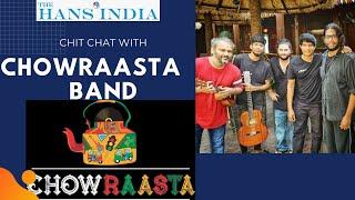 The Hans India -  Chit Chat With Chowraasta band( Full Interview)