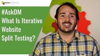 #AskDM - What is iterative website split testing?