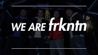 WE ARE FRKNTN [2019]