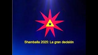 717. SHAMBALLA 2025 - La gran decisión