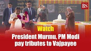 Watch: President Murmu, PM Modi pay tributes to Atal Bihari Vajpayee on his 100th birth anniversary