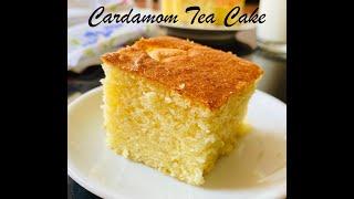 Cardamom Tea Cake Recipe |How to make cardamom flavoured tea cake