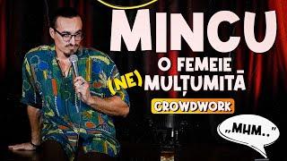 Mincu | Standup | Crowd work | O femeie nemultumita la show