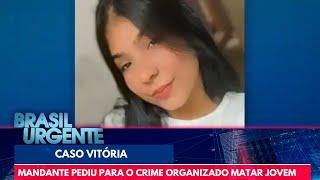 Vitória: mandante pediu para o crime organizado matar adolescente | Brasil Urgente