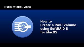 How to Create a RAID Volume using SoftRAID 8 for MacOS (10.14 or later)