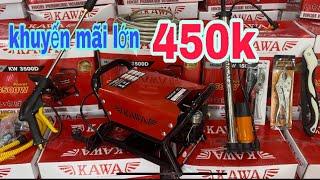  máy rửa xe KAWA nhật 3500W 180bar lại về 100máy khuyến mãi lớn 450k