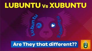 Lubuntu or Xubuntu. Which one to choose??