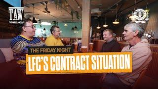 Liverpool's Contract Situation | The Friday Night With Erdinger