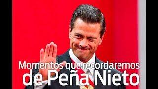 Momentos que recordaremos de Peña Nieto