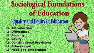 #Sociology "Equality and Equity in Education" #SociologicalFoundationsOfEducation #Equality&Equity