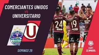 Comerciantes Unidos 0-2 Universitario: resumen, goles y mejores jugadas del partido de hoy | Liga1