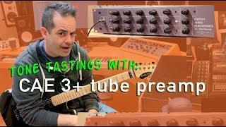 Tone Tastings with CAE 3+ preamp