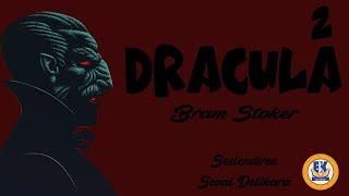 Dracula - Bram Stoker (Sesli Kitap 2.Parça) (Seval Delikara)