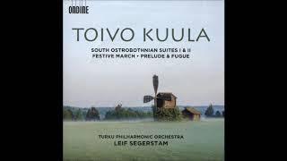 Toivo Kuula (1883-1918) : South Ostrobothnian Suite No. 1, for orchestra Op. 9 (1906-09)