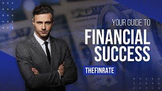 Navigating Finance with TheFinRate: Expert Advice and In-depth Reviews