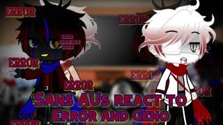 Sans AUs react to Error and Geno | Part 2 |