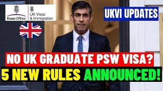 No More UK PSW Graduate Visa? 5 New Rules Announced: UK Graduate Route PSW Route Review Update