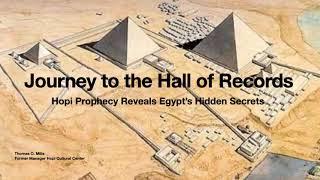 Journey to the Hall of Records (Hopi Prophecy Reveals Egypt's Hidden Secret)