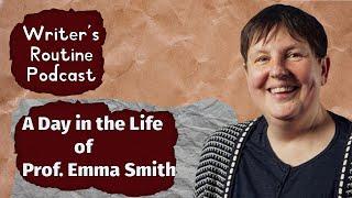 Professor Emma Smith's Writing Routine - A Day in the Life of an Oxford Professor