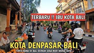 TERBARU ! IBU KOTA BALI | SITUASI KOTA DENPASAR BALI