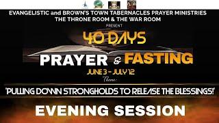 40 Days of Prayer and Fasting Day 40 (Evening Session) Day 24/40 June 26, 2024