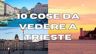 10 Cose da vedere a TRIESTE - GUIDA TURISTICA