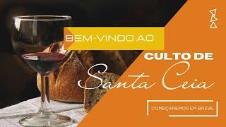 Culto de Santa Ceia || 04.08.24