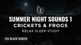 12 Hours of Calming Summer Night Sounds |1| Crickets & Frogs for Sleep, Meditation & Relaxation