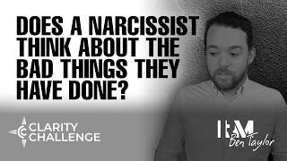 Does a narcissist think about the bad things they have done?