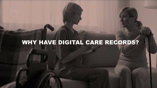 Why have digital care records, and what are the enablers of effective information sharing?