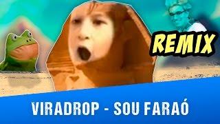 Viradrop - Sou Faraó (Remix)