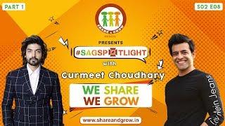 SAGspotlight S2 E08 (Part 1) Gurmeet Choudhary| Himanshu Ashok Malhotra