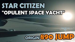 OPULENT SPACE YACHT | Origin 890 Jump Ship Tour and Review | Star Citizen