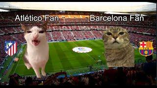 CAT MEMES  Atlético Madrid vs Barcelona