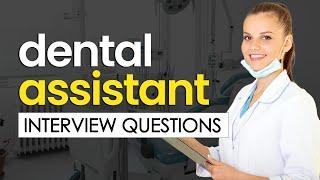 DENTAL ASSISTANT Interview Questions and Answers (LAND THE JOB)