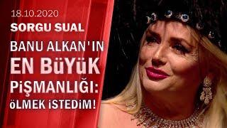 Banu Alkan meslek ve özel hayatına dair merak edilenleri Sorgu Sual'de anlattı - 18.10.2020 Pazar