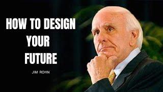 HOW TO DESIGN YOUR FUTURE IN 20 MINUTES - JIM ROHN | Motivational Video #motivation #motivational